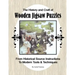 The History and Craft of Wooden Jigsaw Puzzles: From Historical Source Instructions to Modern Tools & Techniques