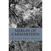 Merlin of Carmarthen