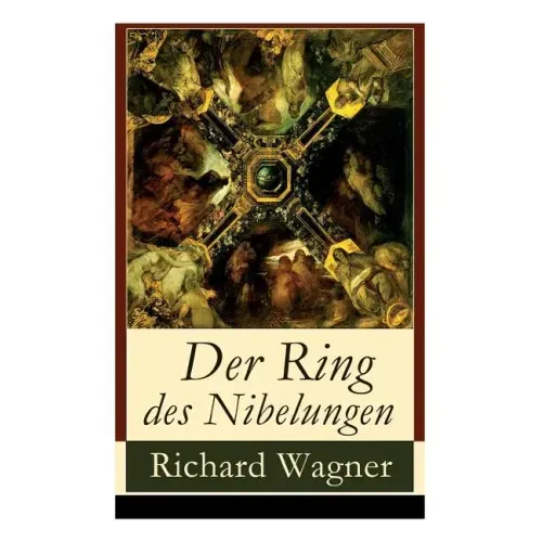 Der Ring des Nibelungen: Opernzyklus: Das Rheingold + Die Walküre + Siegfried + Götterdämmerung