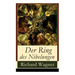 Der Ring des Nibelungen: Opernzyklus: Das Rheingold + Die Walküre + Siegfried + Götterdämmerung