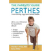 The Parents' Guide to Perthes: Understanding Legg-Calvé-Perthes Disease