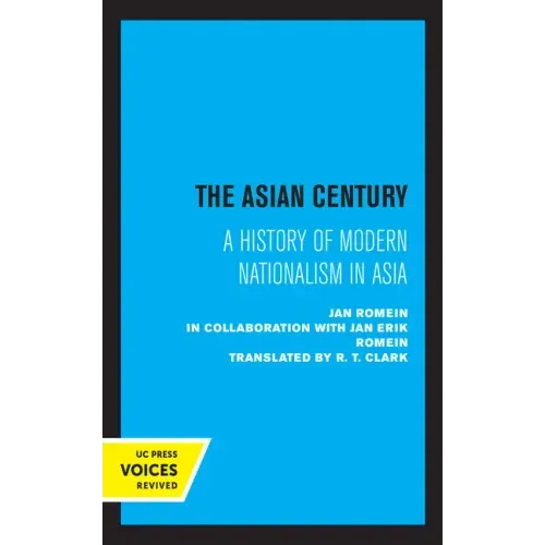 The Asian Century: A History of Modern Nationalism in Asia
