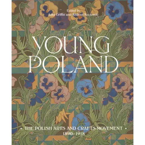 Young Poland: The Polish Arts and Crafts Movement, 1890-1918