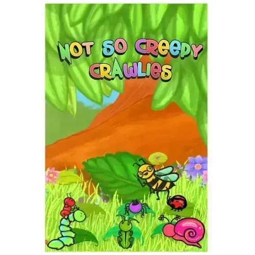 Not So Creepy Crawlies