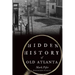 Hidden History of Old Atlanta