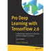 Pro Deep Learning with Tensorflow 2.0: A Mathematical Approach to Advanced Artificial Intelligence in Python