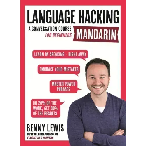 Language Hacking Mandarin: Learn How to Speak Mandarin - Right Away