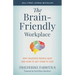 The Brain-Friendly Workplace: Why Talented People Quit and How to Get Them to Stay