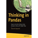 Thinking in Pandas: How to Use the Python Data Analysis Library the Right Way