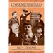 Unremembered: Tales of the Nearly Famous & the Not Quite Forgotten