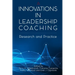 Innovations in Leadership Coaching: Research and Practice
