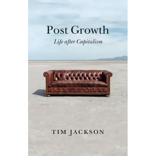 Post Growth: Life After Capitalism