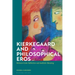 Kierkegaard and Philosophical Eros: Between Ironic Reflection and Aesthetic Meaning