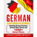 German: Learn German For Beginners Including German Grammar, German Short Stories and 1000+ German Phrases