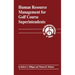 Human Resource Management for Golf Course Superintendents
