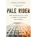 Pale Rider: The Spanish Flu of 1918 and How It Changed the World