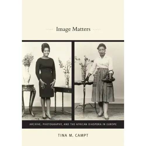 Image Matters: Archive, Photography, and the African Diaspora in Europe