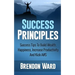 Success Principles: Success Tips To Build Wealth, Happiness, Increase Productivity And Kick A#S