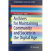 Archives for Maintaining Community and Society in the Digital Age