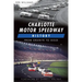 Charlotte Motor Speedway History:: From Granite to Gold