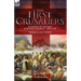 The First Crusaders: Accounts of the First and Second Crusades-1096-1150