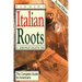 Finding Your Italian Roots. the Complete Guide for Americans. Second Edition