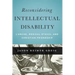 Reconsidering Intellectual Disability: L'Arche, Medical Ethics, and Christian Friendship