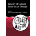 Tapestry of Cultural Issues in Art Therapy