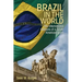 Brazil in the World: The International Relations of a South American Giant