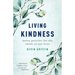 Living Kindness: Metta Practice for the Whole of Our Lives