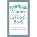 The Everything Mother of the Bride Book: The Ultimate Wedding Planning Guide for Mom!