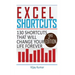 Excel Shortcuts: 130 Shortcuts that will change your life forever