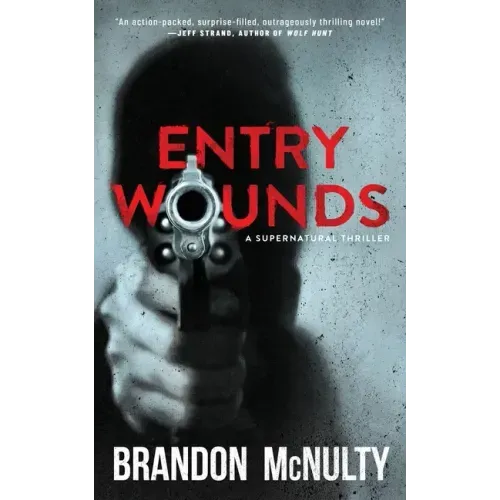 Entry Wounds: A Supernatural Thriller
