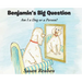 Benjamin's Big Question: Am I a Dog or a Person?