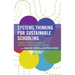 Systems Thinking for Sustainable Schooling: A Mindshift for Educators to Lead and Achieve Quality Schools