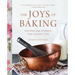 The Joys of Baking: Recipes and Stories for a Sweet Life