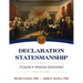 Declaration Statesmanship: A Course in American Government Reading Book
