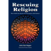 Rescuing Religion: How Faith Can Survive Its Encounter with Science
