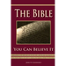The Bible - You Can Believe It!