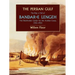 The Persian Gulf: The Rise and Fall of Bandar-E Lengeh, the Distribution Center for the Arabian Coast, 1750-1930