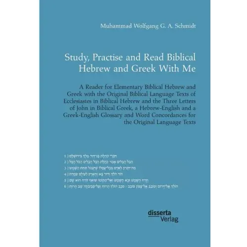 Study, Practise and Read Biblical Hebrew and Greek With Me. A Reader for Elementary Biblical Hebrew and Greek with the Original Biblical Language Text
