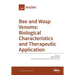 Bee and Wasp Venoms Biological Characteristics and Therapeutic Application