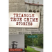 Triangle True Crime Stories