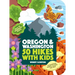 50 Hikes with Kids Oregon and Washington