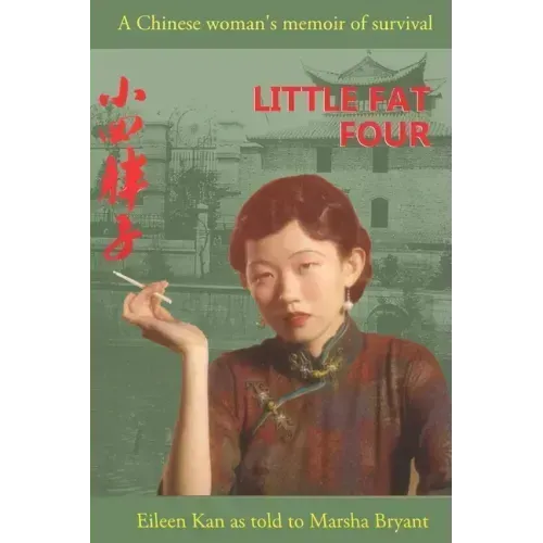 Little Fat Four: A Chinese Woman's Memoir of Survival