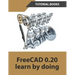 FreeCAD 0.20 Learn by doing
