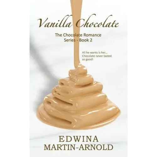 Vanilla Chocolate: The Chocolate Romance Series! - Book 2