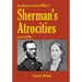Eyewitnesses to General W.T. Sherman's Atrocities in the Civil War