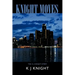 Knight Moves: The K J Knight Story