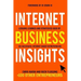 Internet Business Insights: Lessons Learned and Strategies Used by 101 Successful Internet-Based Entrepreneurs